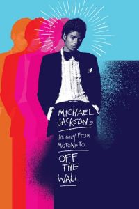 Michael Jackson’s Journey from Motown to Off the Wall (2016)