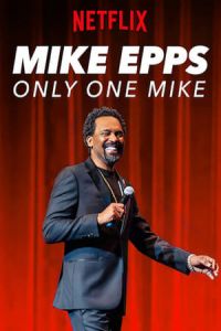 Mike Epps: Only One Mike (2019)